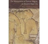 Monuments of Piedras Negras, an Ancient Maya City Flora Simmons Clancy (Auteur)
