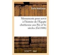 Monuments pour servir à l'histoire de l'Égypte chrétienne - Emile Amelineau - Hachette Bnf - broché - Livre