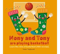 Mony and Tony are Playing Basketball: Learn the rules of Basketball (NBA)