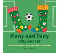 Mony and Tony Play Soccer: Learn the Rules of Soccer - Fun and Easy for Kids