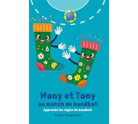 Mony et Tony au match de handball: Apprends les règles du handball