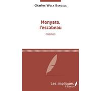 Monyato, l'escabeau Poèmes - Charles Wola Bangala - Les Impliqués - broché - Poésie