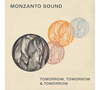 Monzanto Sound - Tomorrow, Tomorrow And Tomorrow [VINYL]