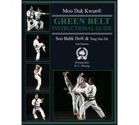 Moo Duk Kwan® Green Belt Instructional Guide Soo Bahk Do® & Tang Soo Do