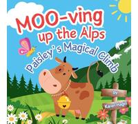 MOO-ving Up the Alps: Paisley's Magical Climb