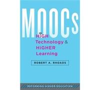 Moocs, High Technology, And Higher Learning (Reforming Higher Education: Innovation And The Public Good) (Hardcover) Robert A Rhoads, (Auteur)