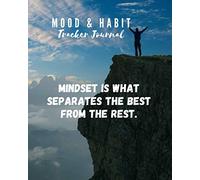 Mood and Habit Tracker Journal.: Mindset is what separates the best from the rest. Fields to track water intake, energy levels, activity levels, sleep quality, and overall mood.