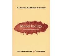 Mamadou Mahmoud N'Dongo – Mood Indigo: Improvisations amoureuses – Roman – Broché