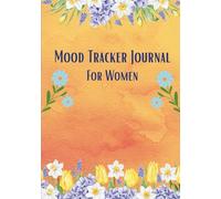 Mood & Me: A Daily Mood Tracker Journal for Women to Reflect, Heal & Grow