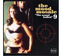 Mood Mosaic Vol. 9 - The Sound Bullett [Import]