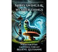 Mood Swings & Weather Things: Poems for Every Emotional Forecast
