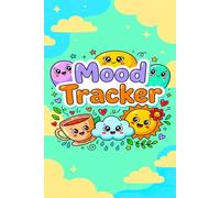 Mood Tracker Diary: Daily Mental Health & Wellness Journal with Prompts for Relieving Anxiety, Borderline Personality Disorder Or Depression | ... Goals, Promote Positive Thinking & Gratitude
