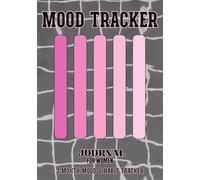 Mood Tracker Journal for Women: Track Your Mood for 3 Months with Simple Guided Prompts, Quick 5-Minute Entries, and a Thoughtfully Colored Interior.