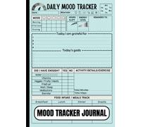 Mood Tracker Journal: Simple Daily Mental Health & Wellness Diary With Prompts To Track Your Mood, Sleep, Activity, Goals, Feelings & More To Understand Your Emotional Patterns, Relieve Anxiety