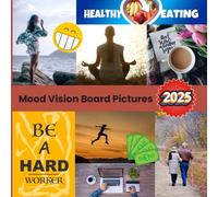 Mood Vision Board Pictures: 2025 Vision Board Clip Art Book Manifest (62 Images) Healthy Living Relationships, Mindfulness, Motivation, Business, Success, Studies, Career, Travel