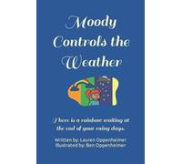 Moody Controls The Weather: There Is A Rainbow Waiting At The End Of Your Rainy Days.