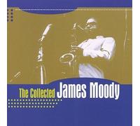 Moody, James - Collected James Moody