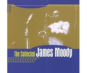 Moody, James - Collected James Moody