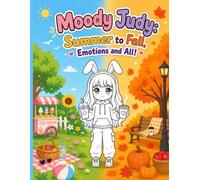 Moody Judy: Summer to Fall, Emotions and All!