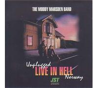 Moody Marsden Band the - Unplugged Live in Hell Norway [Import]