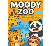 Moody Zoo - 150 Animals Expressing Funny Feelings
