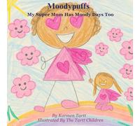 Moodypuffs™: My Super Mom Has Moody Days Too: Helping kids and their grown-ups talk about big feelings, with love.