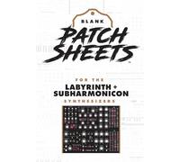 Moog Labyrinth + Subharmonicon Blank Patch Sheets Notebook: Become a more organized songwriter with this Blank Patch Sheet notebook so you can spend more time creating and less time forgetting.