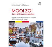 Mooi Zo! Corso di lingua neerlandese. Livelli A1-B1 del Quadro Comune Europeo di riferimento per le lingue. Con File audio formato MP3