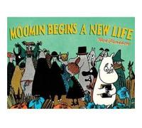 Moomin Begins a New Life by Tove Jansson Tove Jansson (Auteur)