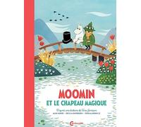 Moomin et le Chapeau magique Tove Jansson (Auteur), Catherine Renaud (Traduction)