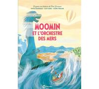 Moomin et l'orchestre des mers - Tove Jansson - Cambourakis - cartonné - Album jeunesse