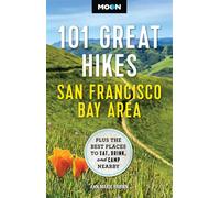Moon 101 Great Hikes San Francisco Bay Area Plus the Best Places to Eat, Drink, and Camp Nearby - Ann Marie Brown - Moon Travel - ebook (ePub) - Livre