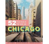 Moon 52 Things to Do in Chicago First Edition by Rosalind CummingsYeates Rosalind CummingsYeates (Auteur)