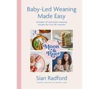Moon And Rue: Baby-Led Weaning Made Easy