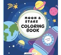 Moon and Stars Coloring Book for kids: Fun and Easy Large Images for Little Dreamers