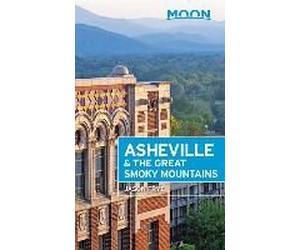 Moon Asheville & The Great Smoky Mountains (Second Edition)