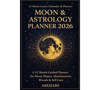 Moon & Astrology Planner 2026: A Guided Lunar Journal for Manifestation, Moon Rituals, and Self-Care