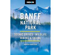 Moon Banff National Park Scenic Drives, Wildlife, Hiking & Skiing - Andrew Hempstead - Moon Travel - ebook (ePub) - Livre