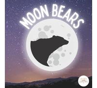 Moon Bears: A Magical Bedtime Story & Meditation: Journey through the 8 Moon Phases with Bear Friends and Gentle Nighttime Calm