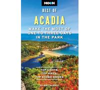 Moon Best of Acadia (Second Edition): Make the Most of One to Three Days in the Park