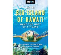 Moon Best of Big Island of Hawaii Make the Most of 4-7 Days - Laurie Lyons-Makaimoku - Moon Travel - ebook (ePub) - Livre
