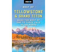 Moon Best of Yellowstone & Grand Teton Make the Most of One to Three Days in the Parks - Becky Lomax - Moon Travel - ebook (ePub) - Livre