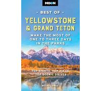 Moon Best of Yellowstone & Grand Teton (Third Edition): Make the Most of One to Three Days in the Parks