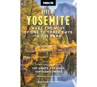 Moon Best of Yosemite (Third Edition): Make the Most of One to Three Days in the Park
