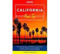 Moon California Road Trip: San Francisco, Yosemite, Las Vegas, Grand Canyon, Los Angeles & the Pacific Coast