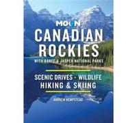 Moon Canadian Rockies With Banff Jasper National Parks Eleventh Edition by Andrew Hempstead Andrew Hempstead (Auteur)