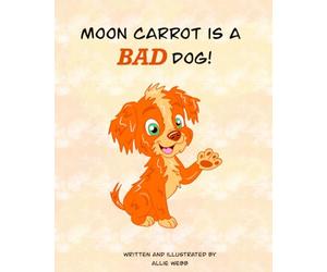 Moon Carrot is a Bad Dog