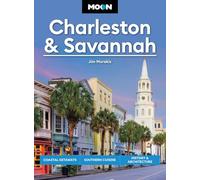 Moon Charleston & Savannah (Tenth Edition): Coastal Getaways, Southern Cuisine, History & Architecture