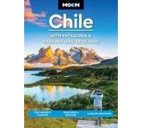 Moon Chile: With Patagonia & Rapa Nui (Easter Island)
