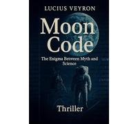 Moon Code: The Enigma Between Myth and Science